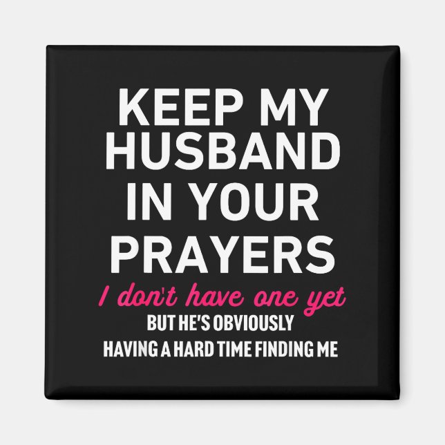 Imã Keep My Husband In Your Prayers Funny Saying Quote (Frente)