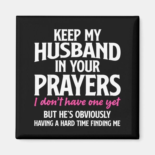 Imã Keep My Husband In Your Prayers Funny Saying Quote (Frente)