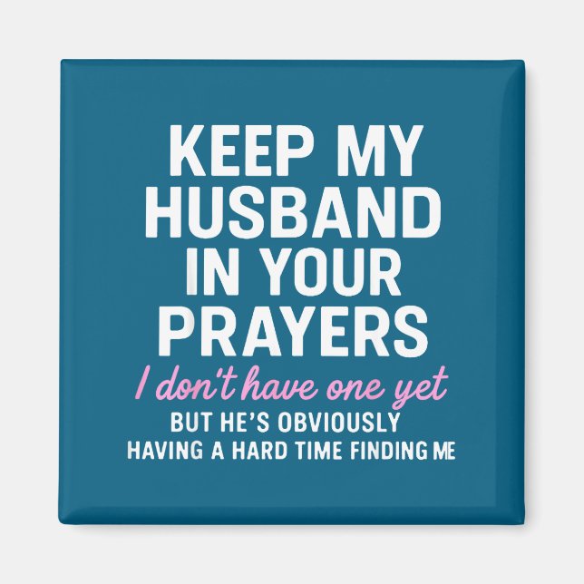 Imã Keep My Husband In Your Prayers Funny Saying Quote (Frente)