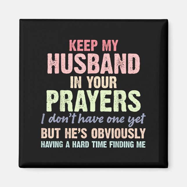 Imã Keep My Husband In Your Prayers Funny Saying Quote (Frente)