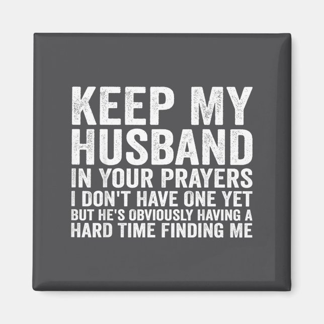 Imã Keep My Husband In Your Prayers Funny Saying Quote (Frente)