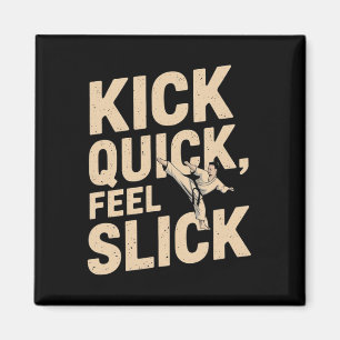 Imã Kick Quick Slick - Citação do Carate Fighter