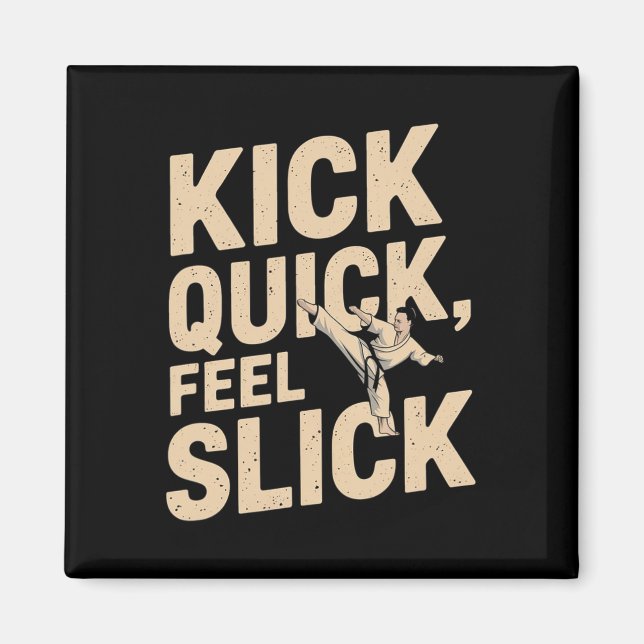Imã Kick Quick Slick - Citação do Carate Fighter (Frente)
