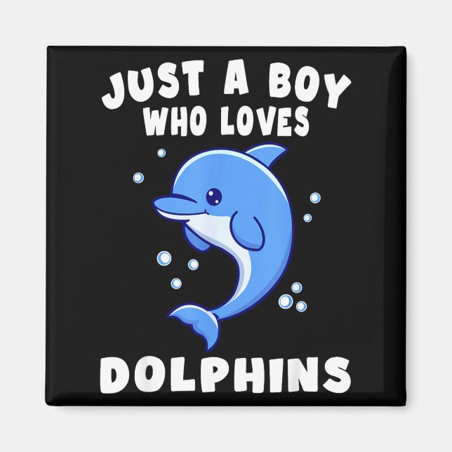 Imã Kids Dolphin Just A Boy Who Loves Dolphins Gift  (Frente)