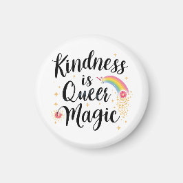 Imã Kindness Is Queer Magic Rainbow Quote LGBTQ+