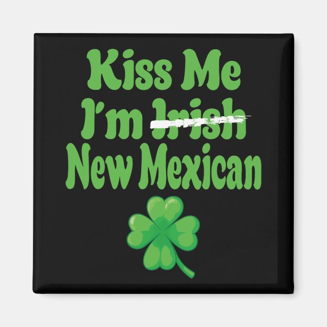 Imã Kiss Me Im Irish New Mexican  (Frente)