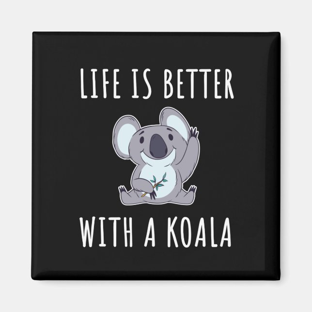 Imã Koala - A Vida É Melhor Com Um Koala (Frente)