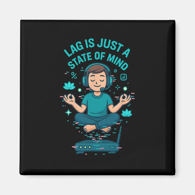 Imã Lag Is Just A State Of Mind Funny Gamer Design  (Frente)