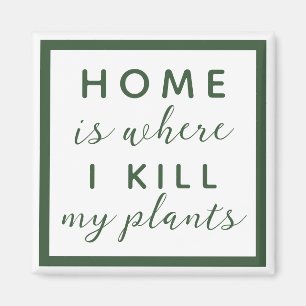 Imã Lar é onde eu matar minhas plantas engraçadas m