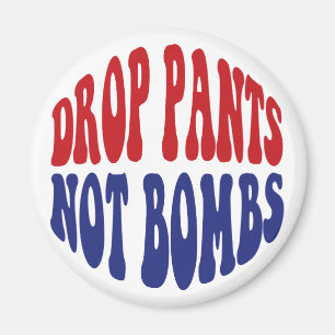Imã Larga Calças Não Bombas - Divertido Slogan Anti Gu