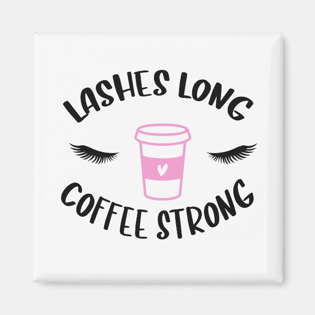Imã Lashes Café Longo Forte Rosa Engraçado (Frente)