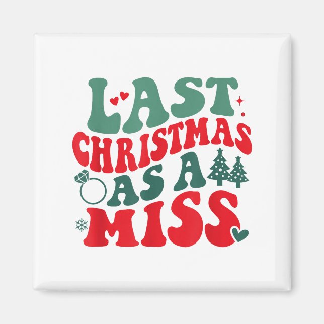 Imã Last Christmas As A Miss Women Engaged Engagement  (Frente)