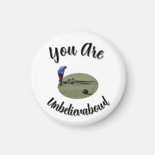 Imã Lawn Bowls: Você É Inacreditável