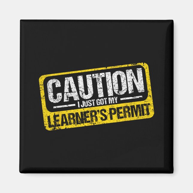 Imã Learner's Permit New Driver Shirt Caution Just Got (Frente)