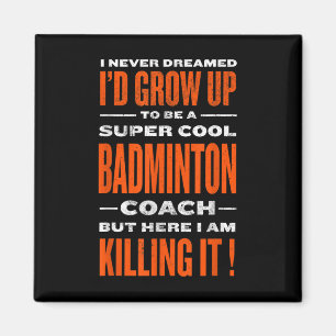 Imã Legal Badminton Coach Funny Badminton Player Humor