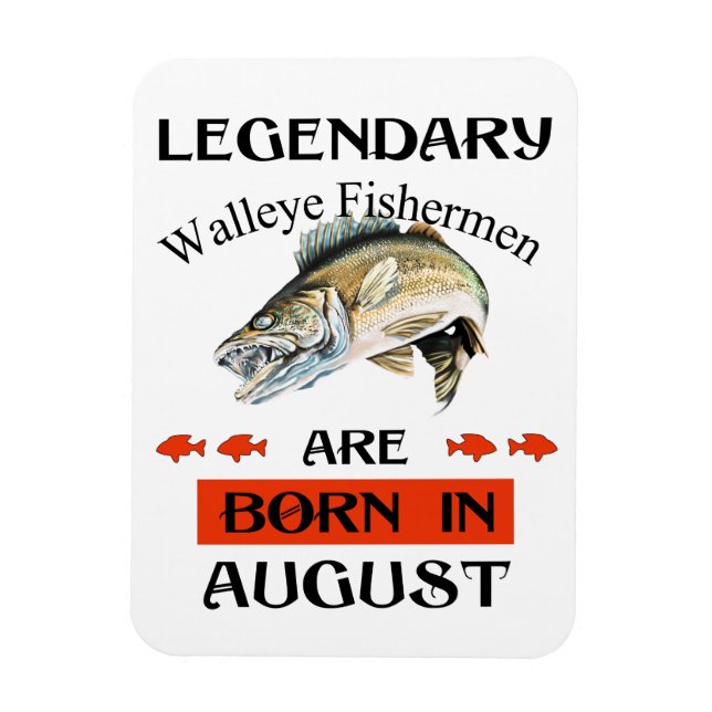 Ímã Legendário pescador Walleye é Nascer em agosto (Vertical)