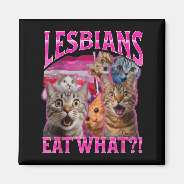 Imã Lesbians Eat What_ Funny Cat Rude Gay Pride Lgbtq  (Frente)