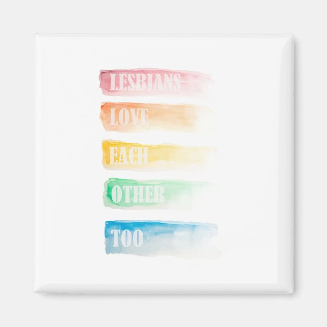 Imã Lesbians Love Each Other Too Magnet (Frente)