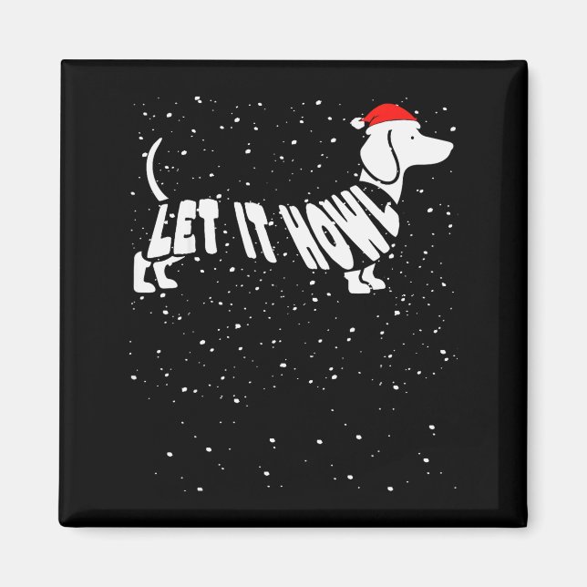 Imã Let It Howl Snow Funny Pun Winter Dachshund Mom Ch (Frente)
