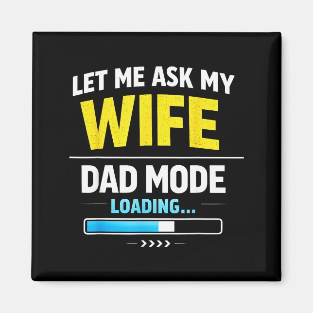 Imã Let Me Ask My Wife Funny Retro Dad Father Husband  (Frente)