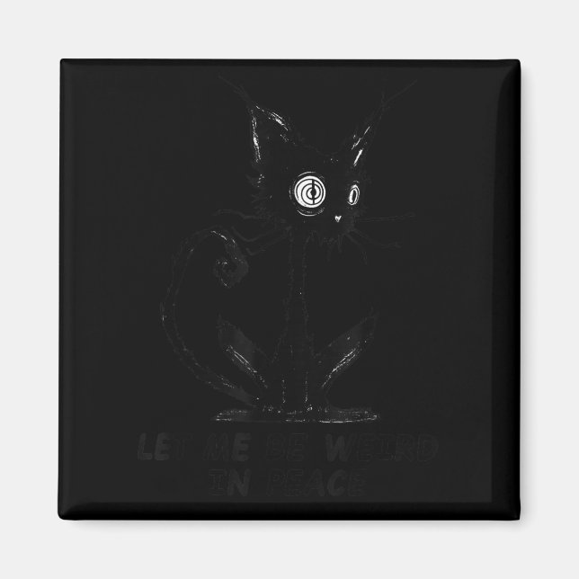 Imã Let Me Be Weird In Peace Black Cat Graphic  (Frente)