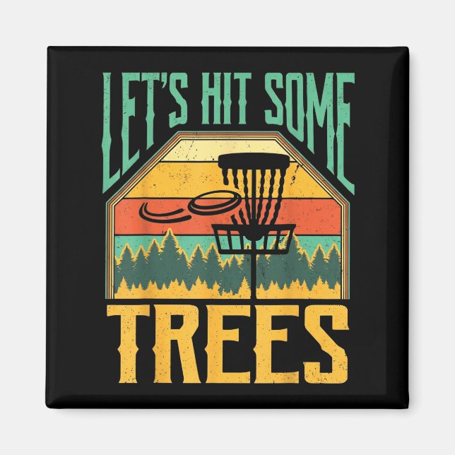 Imã Let’s Hit Some Trees Funny Disc Golf Player  (Frente)