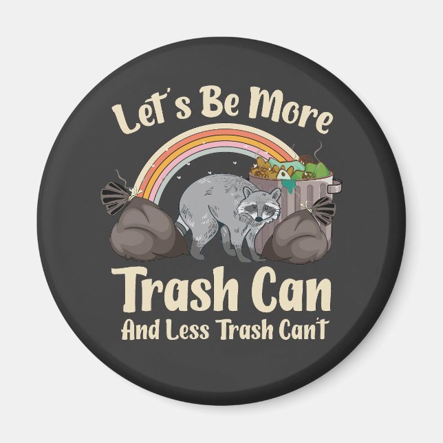 Imã let's be more trash can and less trash can't funny (Frente)