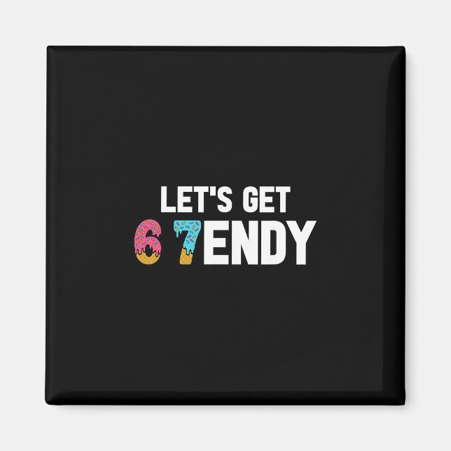 Imã Let's Get Sendy 67 Ice Cream 7endy 6 7endy 67 Meme (Frente)