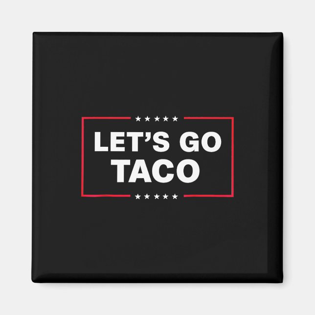 Imã Let's Go Taco For Men Women Funny  (Frente)