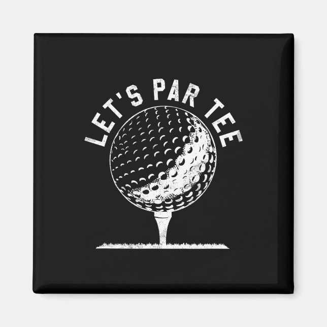 Imã Lets Par Tee Shirt Funny Golf Player Gift  (Frente)