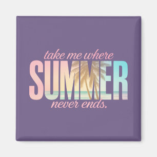 Imã "Leva-me onde o verão nunca termina" Citação tropi