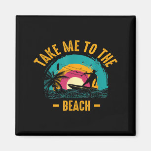 Imã Leve-me à Praia Engraçado Verão