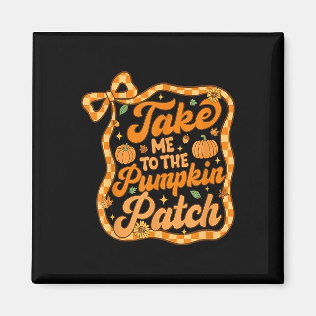 Imã Leve-Me Ao Pumpkin Patch De Ação De Graças Outono  (Frente)