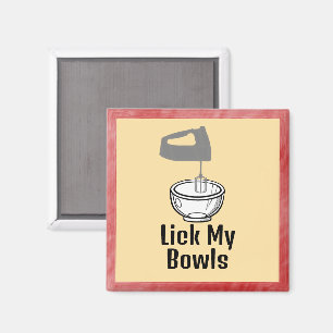 Imã Lick My Bowls Magnet