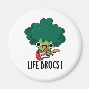 Imã Life Brocs Funny Veggie Broccoli Pun