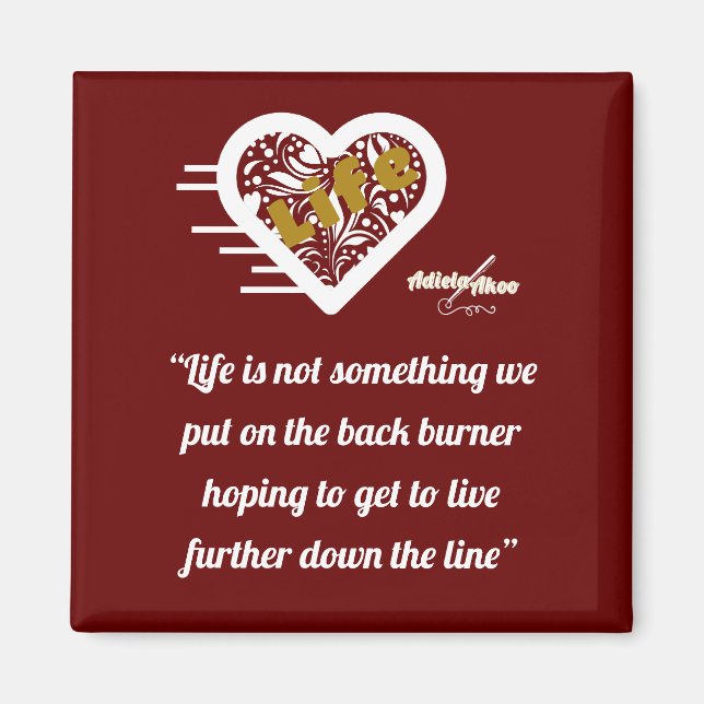 Imã Life Cote Maroon Magnet da Poeta Adiela Akoo (Frente)
