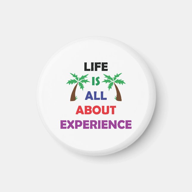 Imã Life Is All About Experience Motivational Quote (Frente)
