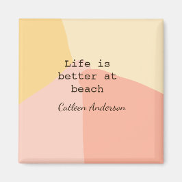 Imã Life is better at beach yellow orange boho rustic