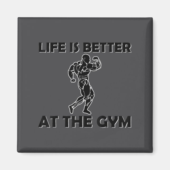 Imã Life Is Better At The Gym Bodybuilding Motivationa (Frente)