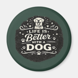 Imã Life Is Better With a Dog – Cute Dog Lover Vintage