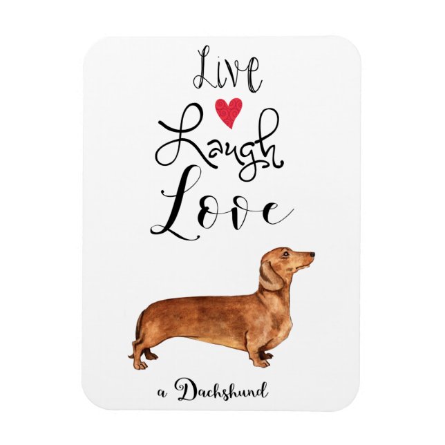 Ímã Live Laugh Love a Dachshund Magnet (Vertical)