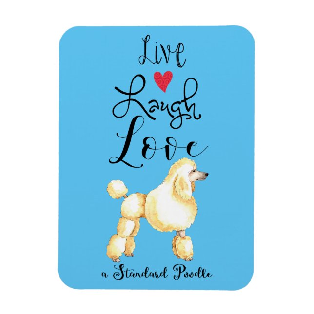 Ímã Live Laugh Love a Standard Poodle Magnet (Vertical)