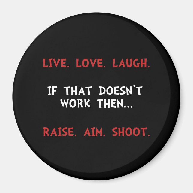 Imã Live Laugh Shoot (Frente)