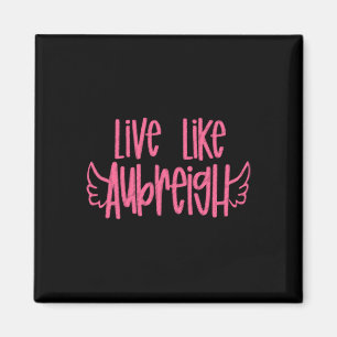 Imã Live Like Aubreigh Sticker