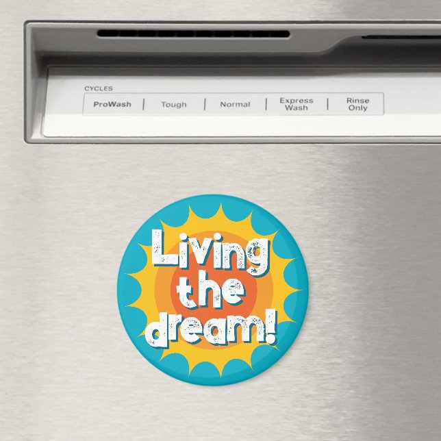 Imã Living the dream inspirational fridge magnet (In Situ (Dishwasher))