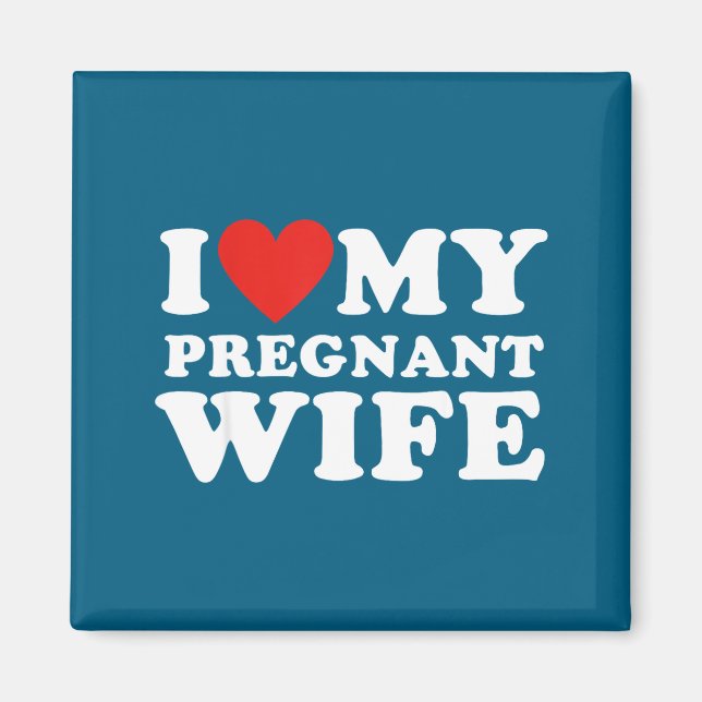 Imã Love My Pregnant Wife, Funny Pregnancy Announcemme (Frente)