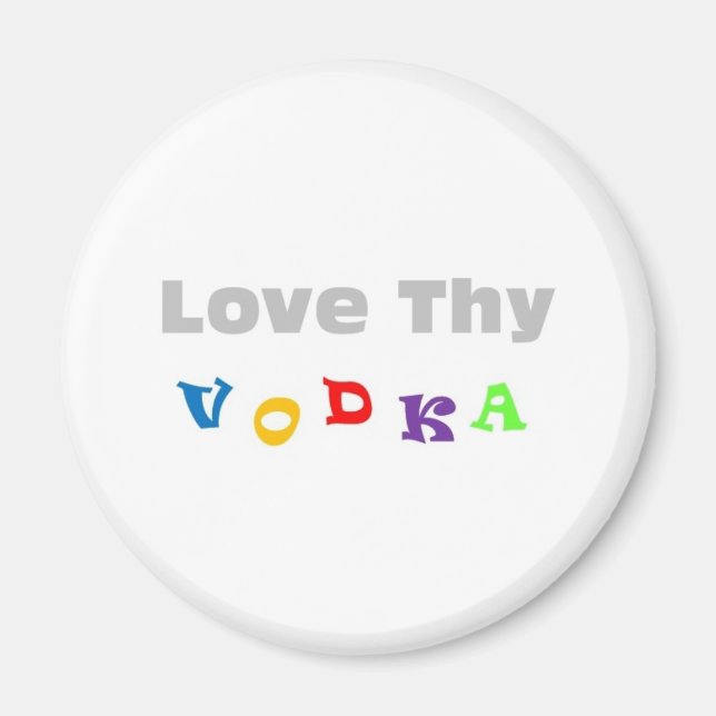 Imã Love Thy Vodka (Frente)