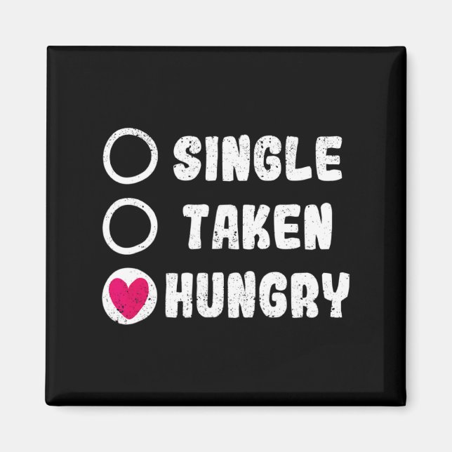 Imã Love Valentines Day Food Single Taken Hungry  (Frente)
