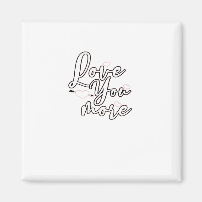 Imã Love You More Modern Aesthetic Design  (Frente)