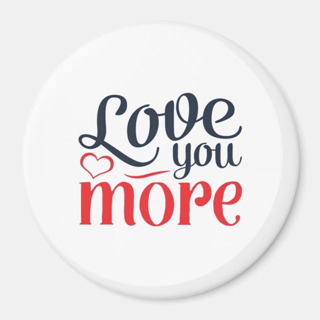 Imã Love You More Subtle Detail Style  (Frente)